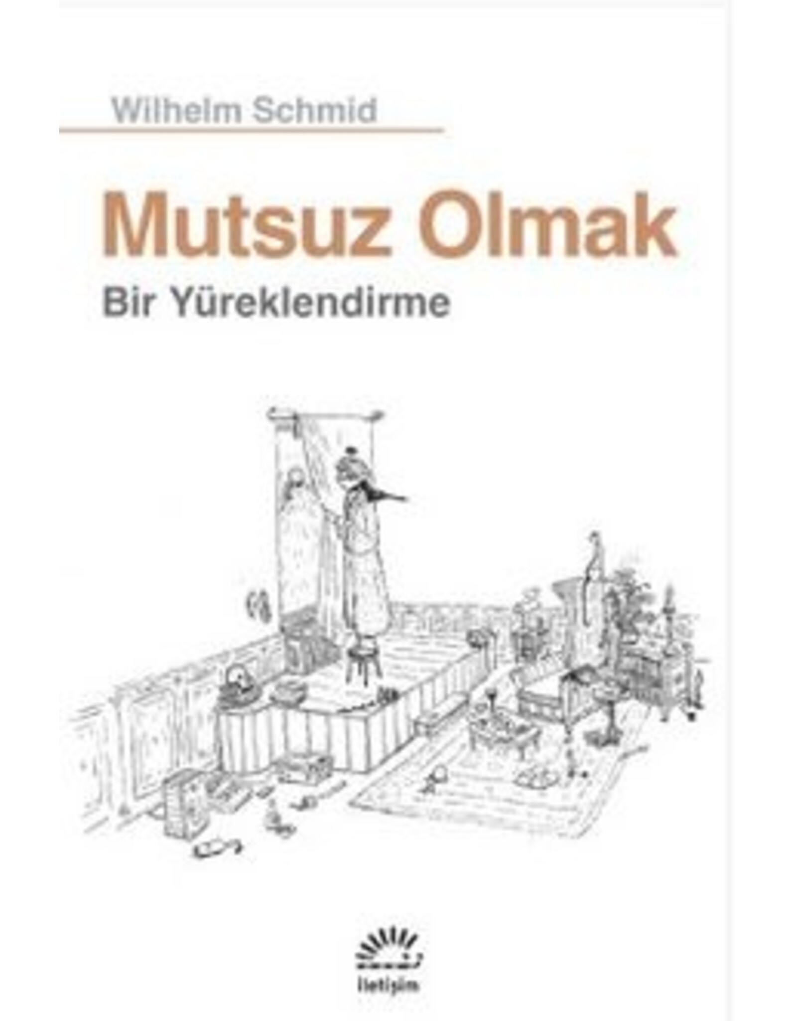 Mutsuz Olmak Bir Yüreklendirme