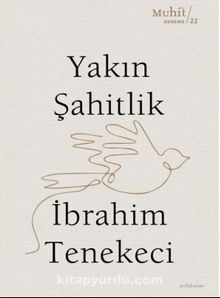 İbrahim Tenekeci Yakın Şahitlik