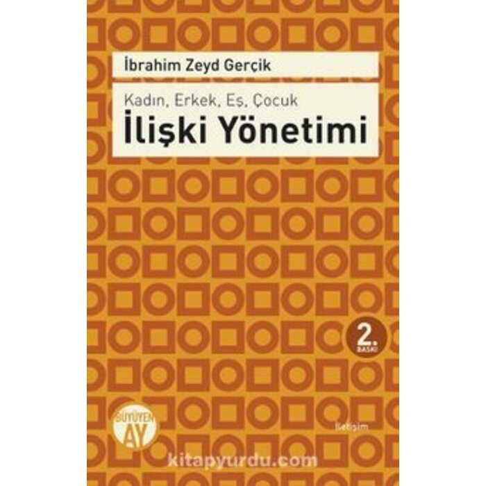 İbrahim Zeyd Gerçik Kadın, Erkek, Eş, Çocuk İlişki Yönetimi