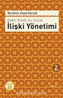İbrahim Zeyd Gerçik Kadın, Erkek, Eş, Çocuk İlişki Yönetimi