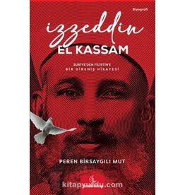 İzzeddin El Kassam; Suriye’den Filistin’e Bir Direniş Öyküsü