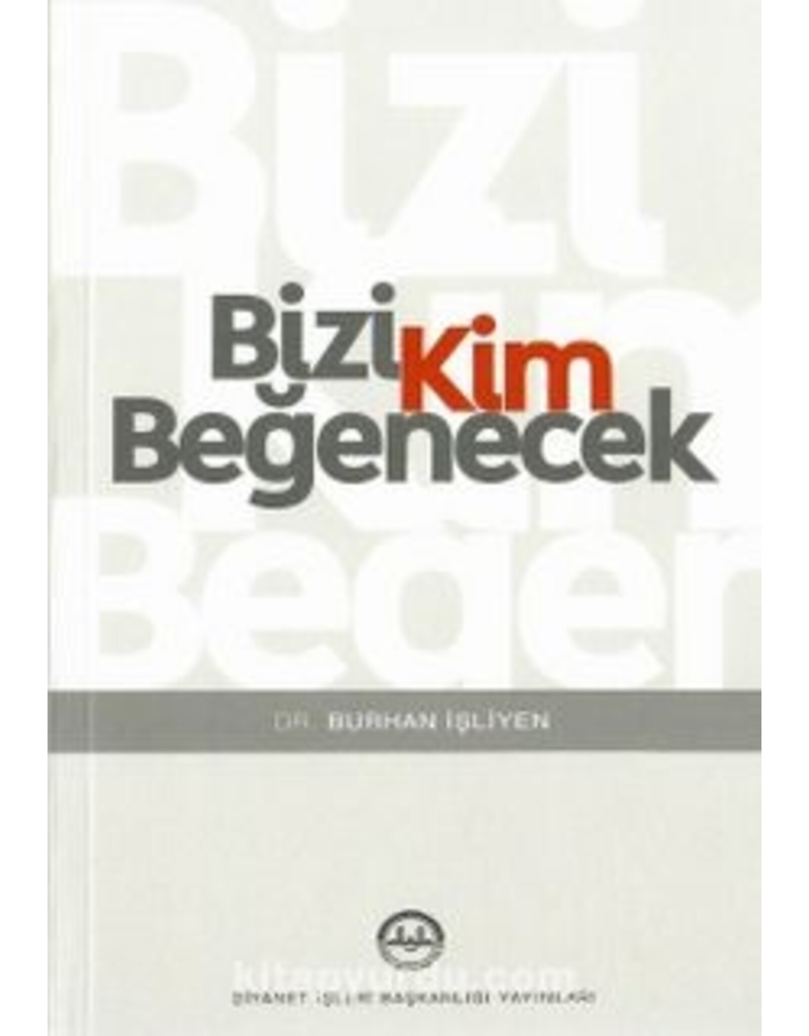 Bizi Kim Beğenecek