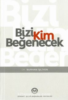 Burhan İşliyen Bizi Kim Beğenecek