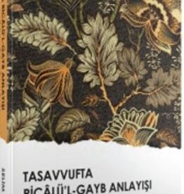 Tasavvufta Ricalü'l Gayb Anlayışı