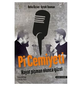 Pi Cemiyeti - Hayat Pişman Olunca Güzel!