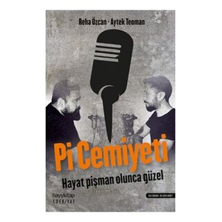 Pi Cemiyeti - Hayat Pişman Olunca Güzel!