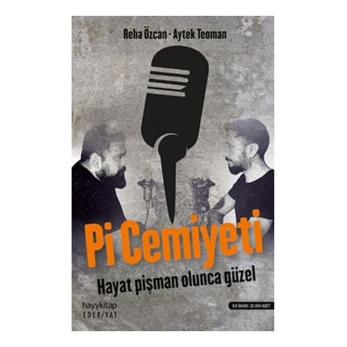 Pi Cemiyeti - Hayat Pişman Olunca Güzel!