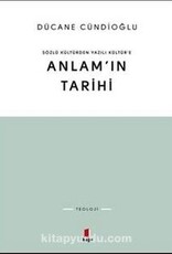 Anlam'ın Tarihi Sözlü Kültürden Yazılı Kültür'e