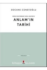 Anlam'ın Tarihi Sözlü Kültürden Yazılı Kültür'e