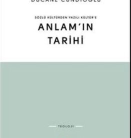 Anlam'ın Tarihi Sözlü Kültürden Yazılı Kültür'e