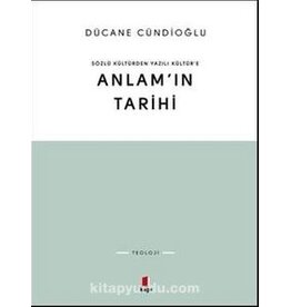Anlam'ın Tarihi Sözlü Kültürden Yazılı Kültür'e
