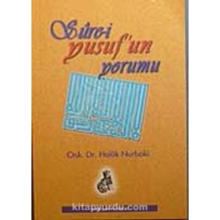 Haluk Nurbaki Sûre-i Yusuf'un Yorumu