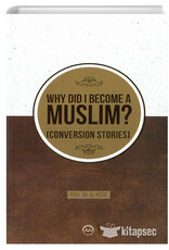 Why Did I Become A Muslim Conversion Stories