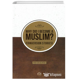 Why Did I Become A Muslim Conversion Stories