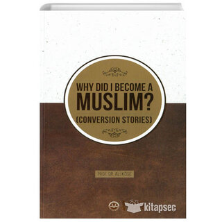 Why Did I Become A Muslim Conversion Stories