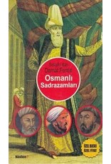 Osmanlı Sadrazamları / Sokullu'dan Damat Ferit'e