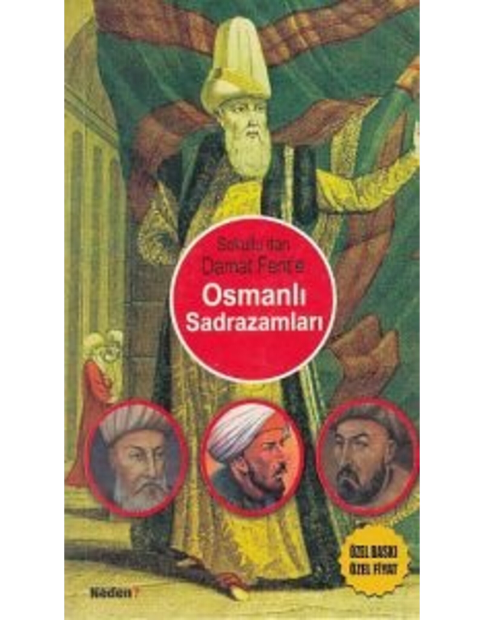 Osmanlı Sadrazamları / Sokullu'dan Damat Ferit'e