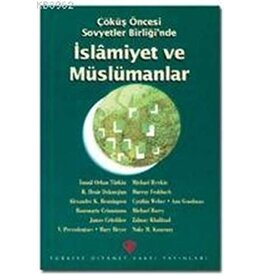 Çöküş Öncesi Sovyetler Birliği'nde İslamiyet ve Müslümanlar