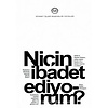 Niçin İbadet Ediyorum?