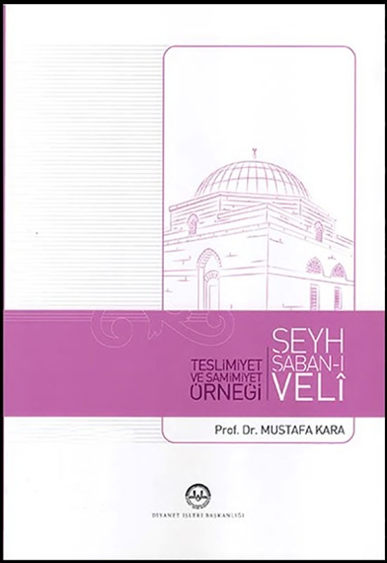 Teslimiyet ve Samimiyet Örneği Şeyh Şaban-ı Veli