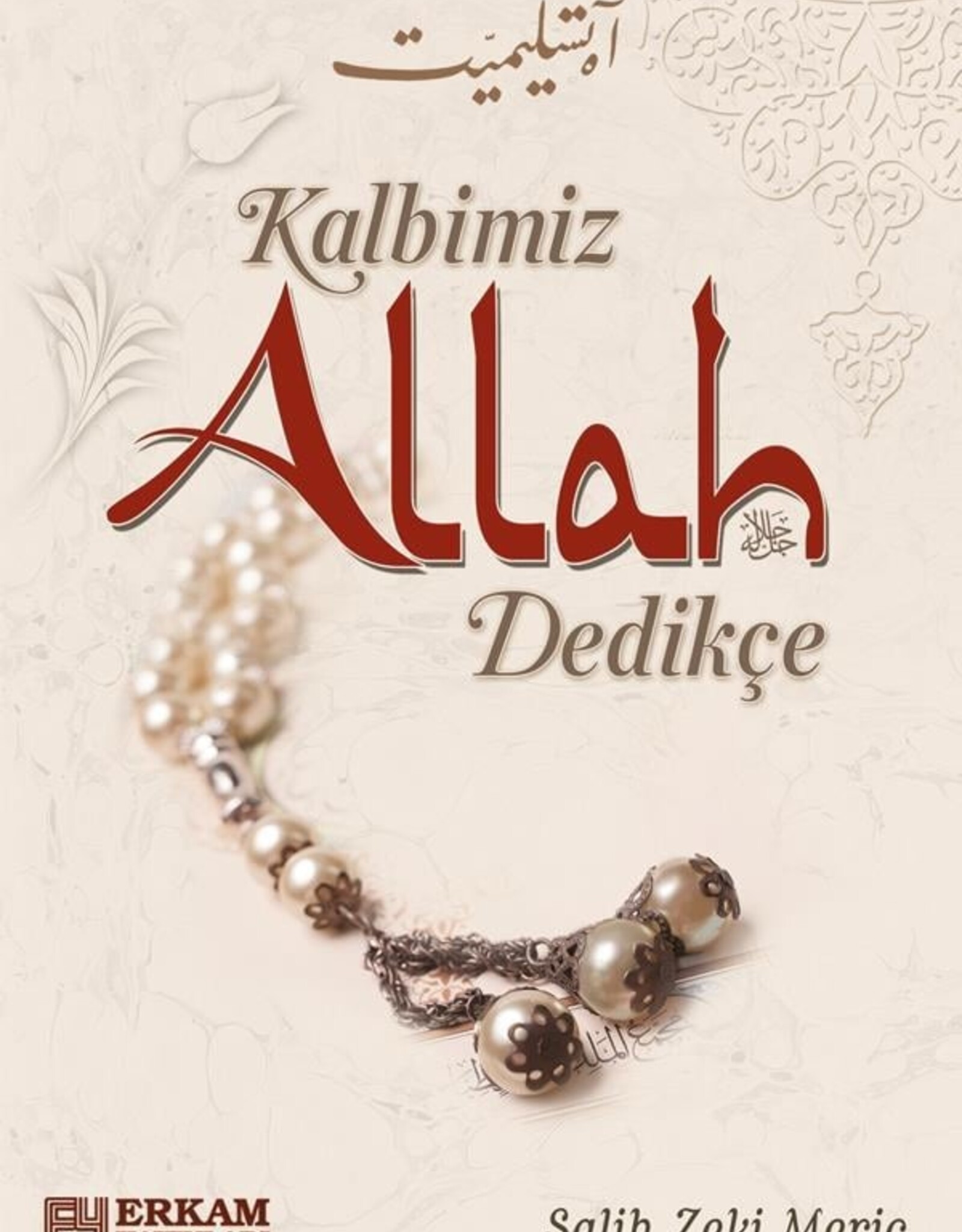 Kalbimiz Allah Dedikçe