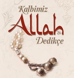 Kalbimiz Allah Dedikçe