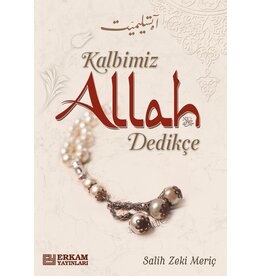 Kalbimiz Allah Dedikçe
