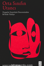 Orta Sınıfın Utancı / Duygular Sosyolojisi Penceresinden 80’lerde Türkiye Orta Sınıfın Utancı / Duygular Sosyolojisi Penceresinden 80’lerde Türkiye