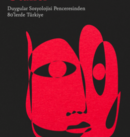 Orta Sınıfın Utancı / Duygular Sosyolojisi Penceresinden 80’lerde Türkiye