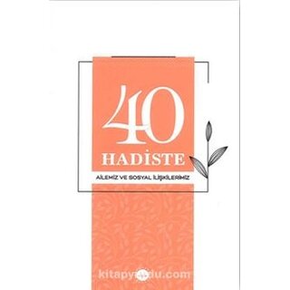 40 Hadiste Ailemiz ve Sosyal İlişkilerimiz