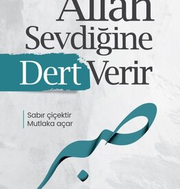 Allah Sevdiğine Dert Verir
