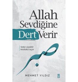 Allah Sevdiğine Dert Verir