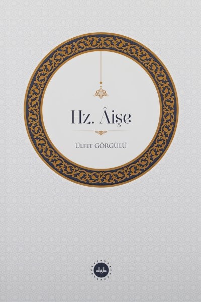 Ülfet Görgülü Hz. Aişe