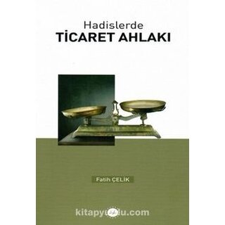 Fatih Celik Hadislerde Ticaret Ahlakı
