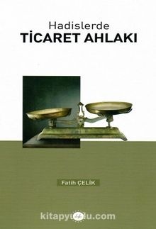 Fatih Celik Hadislerde Ticaret Ahlakı