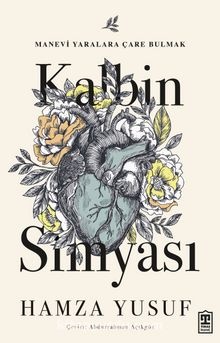 Hamza Yusuf Kalbin Simyası