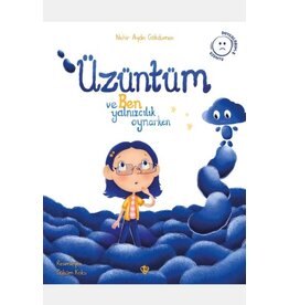 Uzuntum Ve Ben Yalnızcılık Oynarken