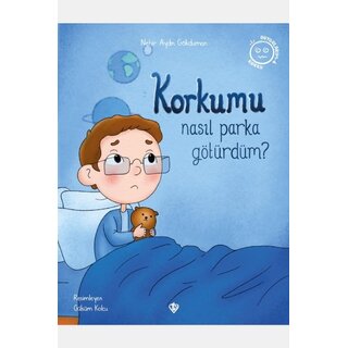 Korkumu Nasıl Parka Götürdüm