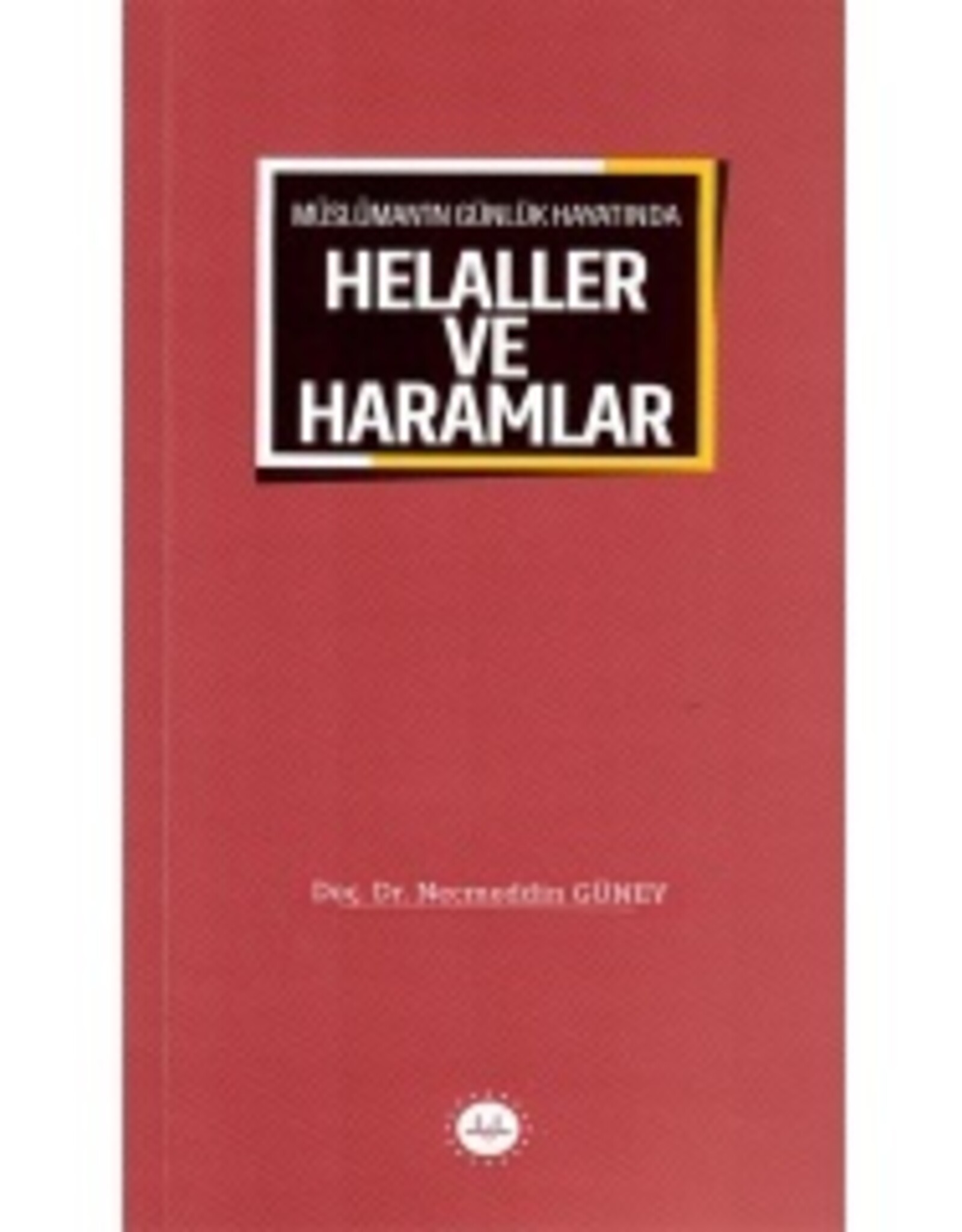 Muslumanin Gunluk Hayatinda Helaller ve Haramlar