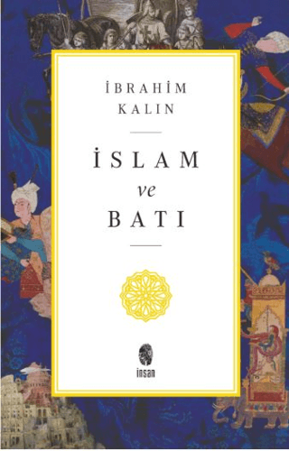İbrahim Kalın Islam ve Bati