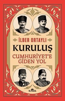 Kuruluş Cumhuriyete Giden Yol