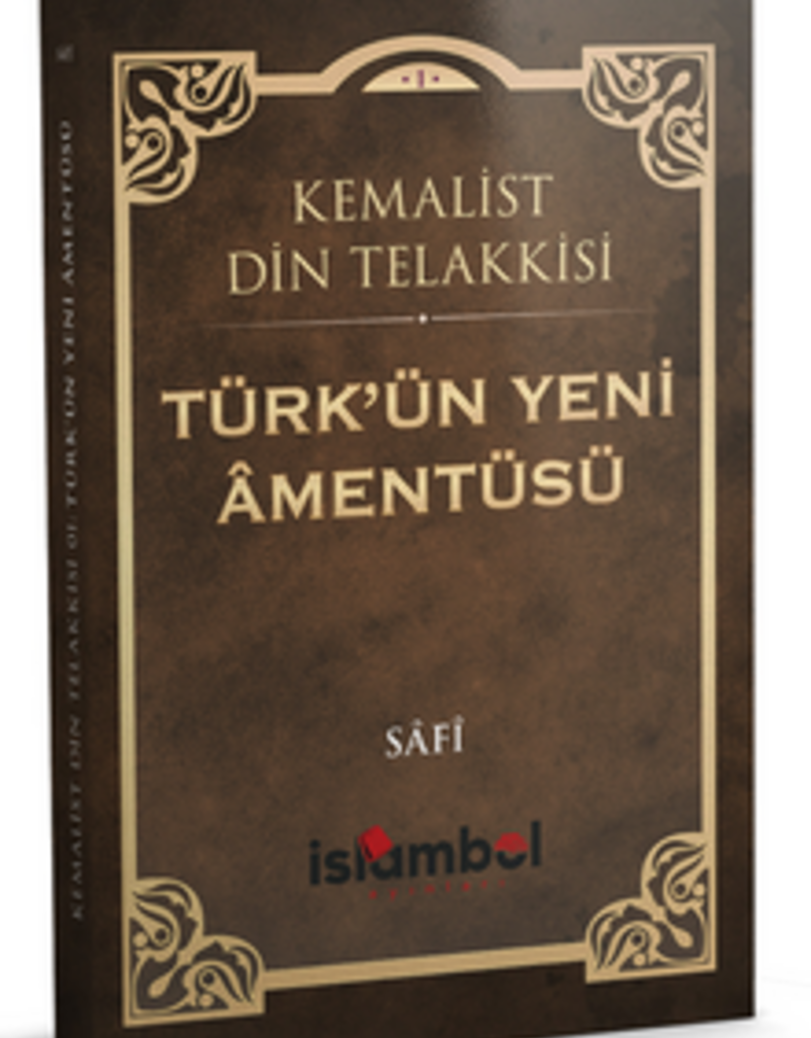 Kemalist Din Telakkisi Türkün Yeni Amentüsü