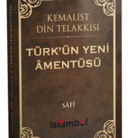 Kemalist Din Telakkisi Türkün Yeni Amentüsü