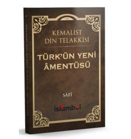 Kemalist Din Telakkisi Türkün Yeni Amentüsü
