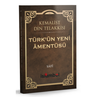 Kemalist Din Telakkisi Türkün Yeni Amentüsü
