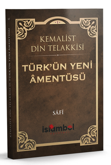Kemalist Din Telakkisi Türkün Yeni Amentüsü