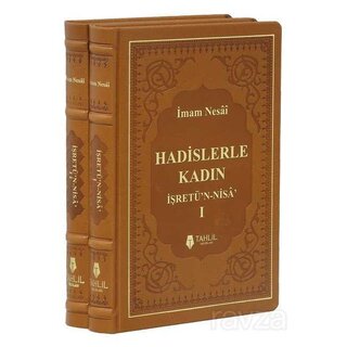 Imam Nesai İşretün Nisa Hadislerle Kadın Lüks Termo Deri Kapak 2 Cilt