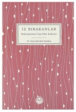 İz Bırakanlar Medeniyetimizi İnşa Eden Kadınlar