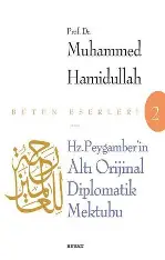Muhammed Hamidullah Hz. Peygamber'in Altı Orijinal Diplomatik Mektubu