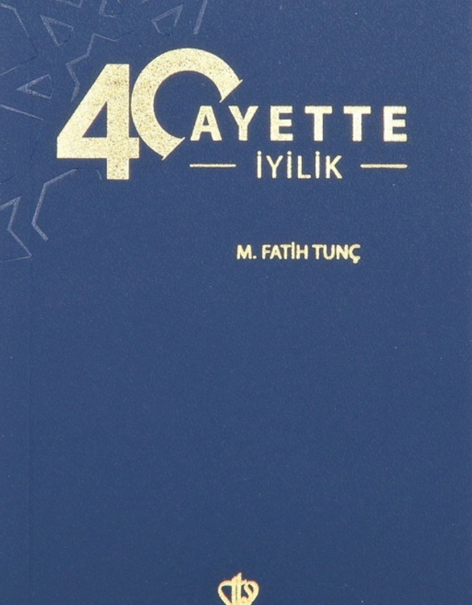 40 Ayette İyilik